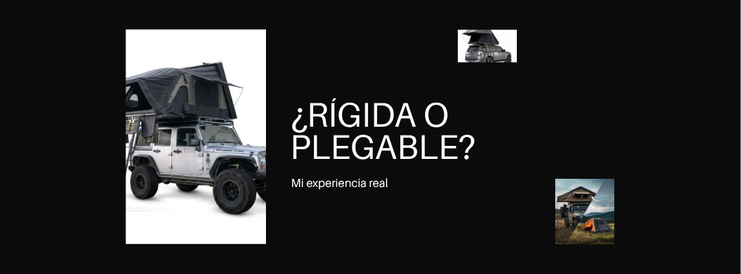 Tienda campaña techo coche: ¿Rígida o plegable?